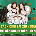 Cách Chơi Tài Xỉu V9bet Hướng Dẫn Nhanh Thắng Tiền Lớn