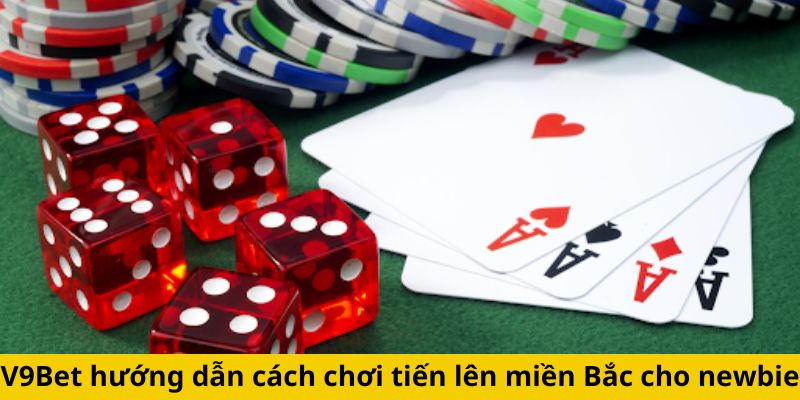 V9Bet hướng dẫn cách chơi tiến lên miền Bắc cho newbie