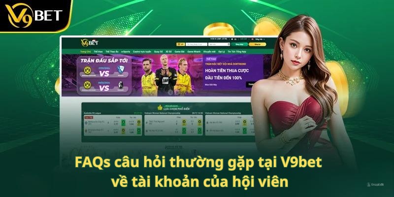 FAQs câu hỏi thường gặp về tài khoản hội viên 