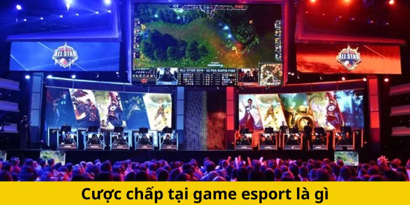 Cược chấp tại game esport là gì